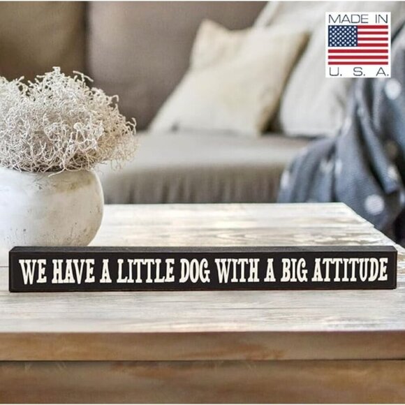 My Word! Have A Little Dog with A Big Attitude Stained Skinny Wooden Sign - Picture 2 of 3